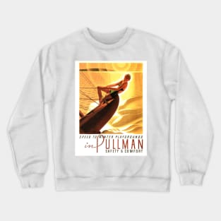 Speed To Winter Playgrounds in PULLMAN Vintage Art Deco Travel Advertisement Crewneck Sweatshirt